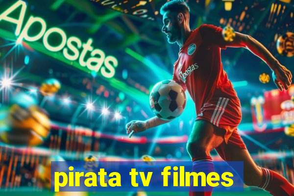 pirata tv filmes